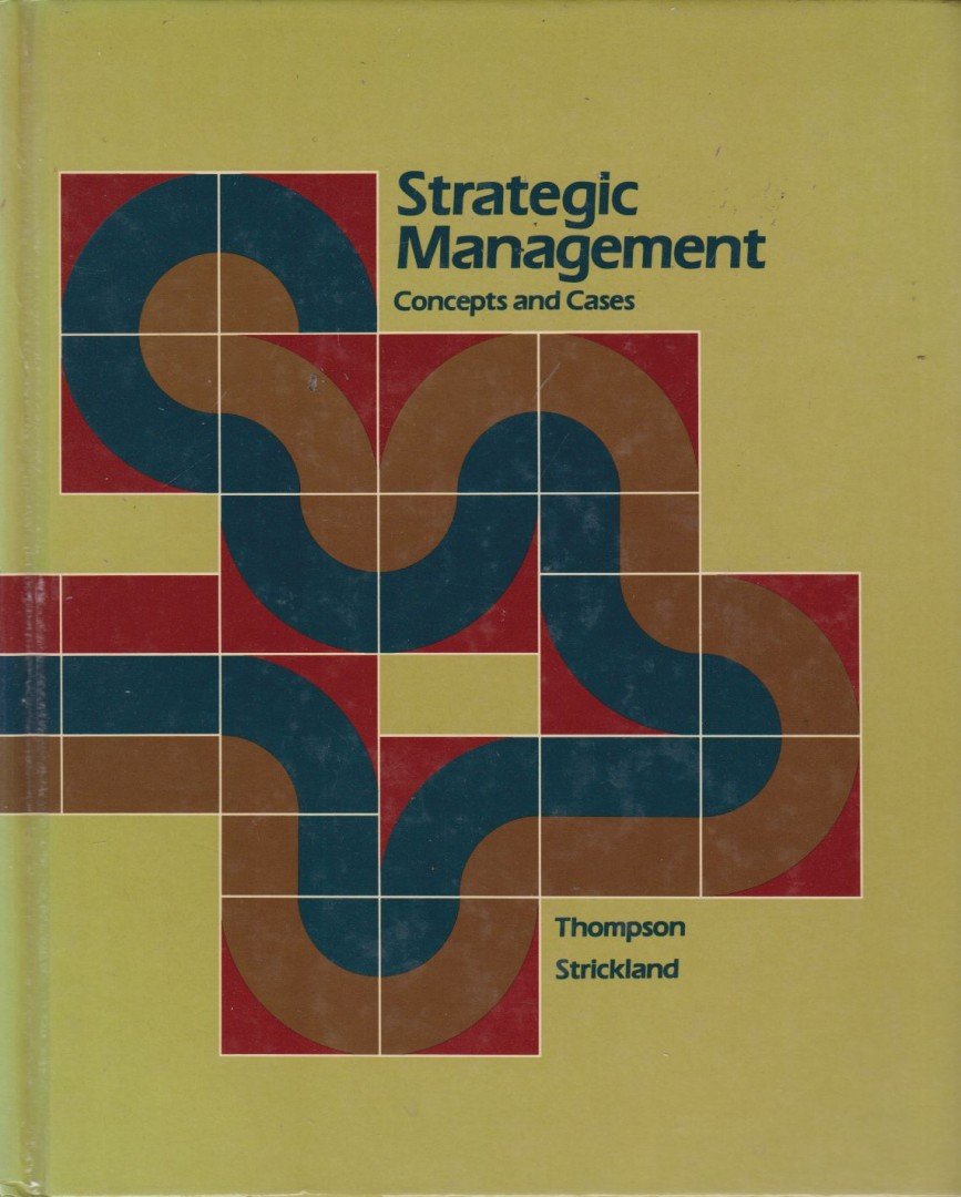 Arthur A. Thompson, Jr., A.J. Strickland III - Strategic Management [antikvár]