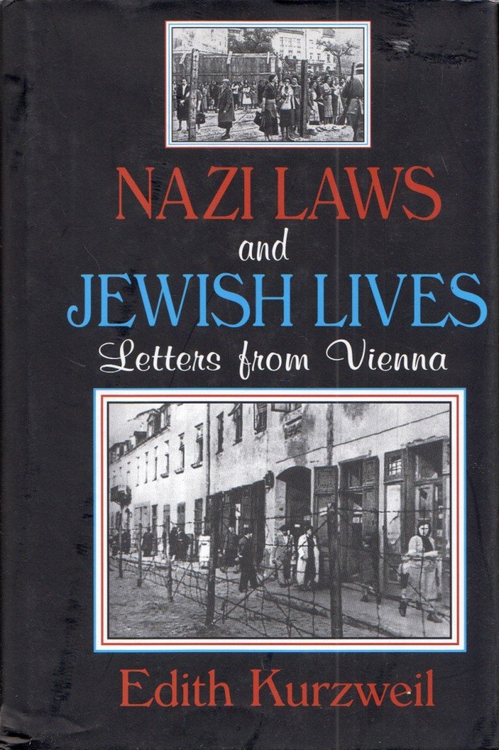 Edith Kurzweil - Nazi Laws and Jewish Lives: Letters from Vienna [antikvár]