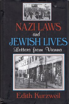 Edith Kurzweil - Nazi Laws and Jewish Lives: Letters from Vienna [antikvár]