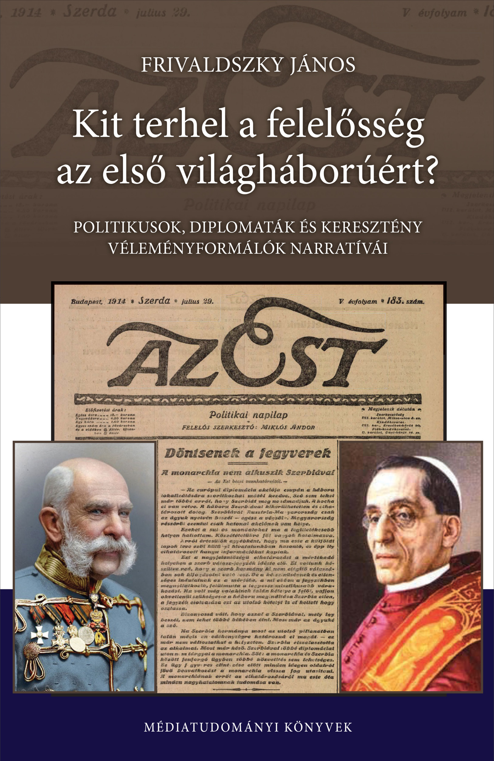 Frivaldszky János - Kit terhel a felelősség az első világháborúért?