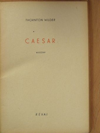 Thornton Wilder - Caesar [antikvár]