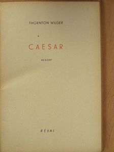 Thornton Wilder - Caesar [antikvár]