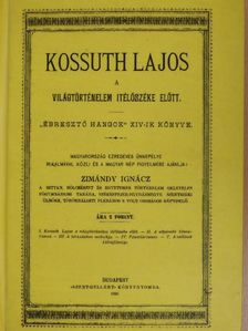 Kossuth Lajos a világtörténelem itélőszéke előtt/Állítsunk-e szobrot Kossuth Lajosnak? [antikvár]