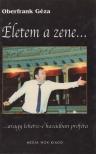 Oberfrank Géza - Életem a zene... [antikvár]