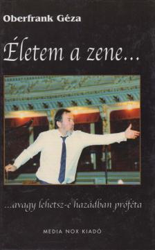 Oberfrank Géza - Életem a zene... [antikvár]