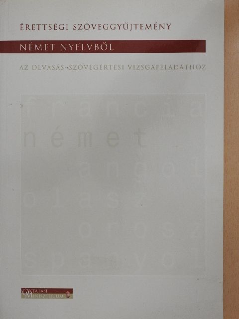 Érettségi szöveggyűjtemény német nyelvből az olvasás-szövegértési vizsgafeladathoz [antikvár]