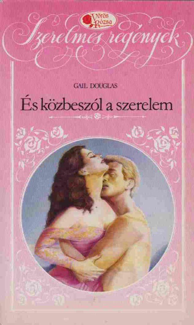 Douglas, Gail - És közbeszól a szerelem [antikvár]