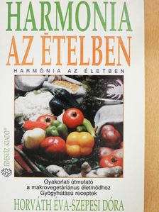 Horváth Éva - Harmónia az ételben-Harmónia az életben (kétszeresen dedikált példány) [antikvár]