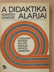 Vendégh Sándor - A didaktika alapjai [antikvár]
