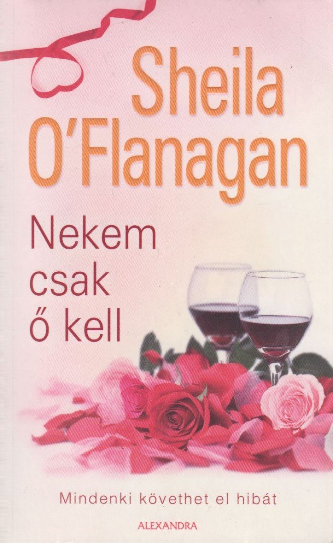 Sheila O'Flanagan - Nekem csak ő kell [antikvár]