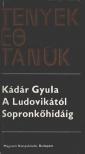 KÁDÁR GYULA - A Ludovikától Sopronkőhidáig I-II. kötet egyben [antikvár]