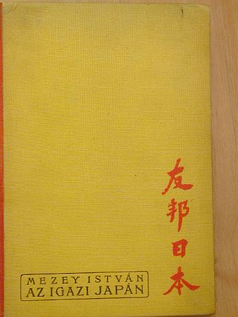 Mezey István - Az igazi Japán [antikvár]