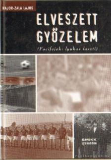 Major-Zala Lajos - Elveszett győzelem [antikvár]