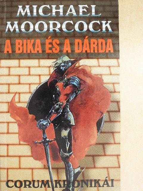 Michael Moorcock - A bika és a dárda [antikvár]