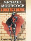 Michael Moorcock - A bika és a dárda [antikvár]