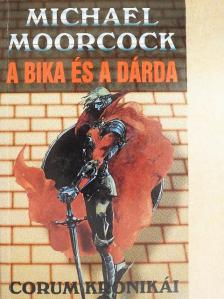 Michael Moorcock - A bika és a dárda [antikvár]