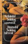 Miskolczi Miklós - Színlelni boldog szeretőt / Hazudni boldog hitvest [antikvár]
