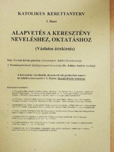 Dr. Juhász András - Alapvetés a keresztény neveléshez, oktatáshoz [antikvár]