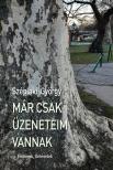 Széplaki György - Már csak üzeneteim vannak