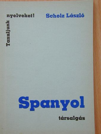 Scholz László - Spanyol társalgás [antikvár]