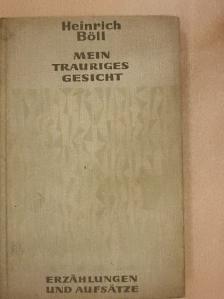 Heinrich Böll - Mein trauriges Gesicht [antikvár]