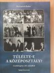 Marinovich Endre - Túlélte-e a középosztály? [antikvár]
