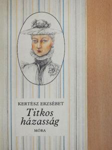 Kertész Erzsébet - Titkos házasság [antikvár]