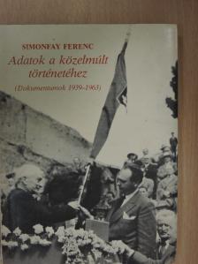 Simonfay Ferenc - Adatok a közelmúlt történetéhez [antikvár]