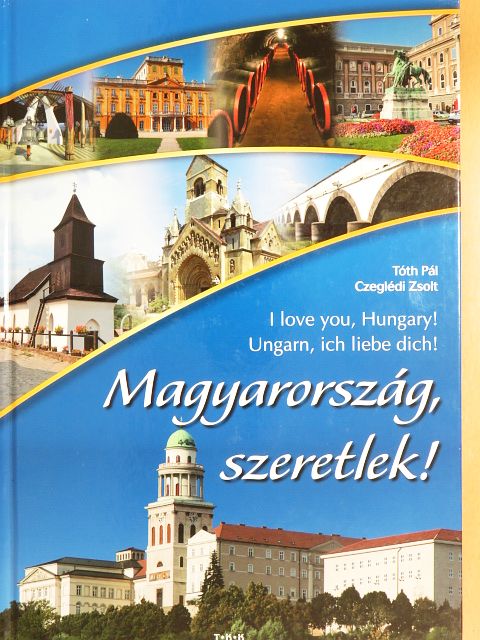 Czeglédi Zsolt - Magyarország, szeretlek! [antikvár]