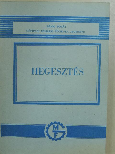 Becker István - Hegesztés [antikvár]