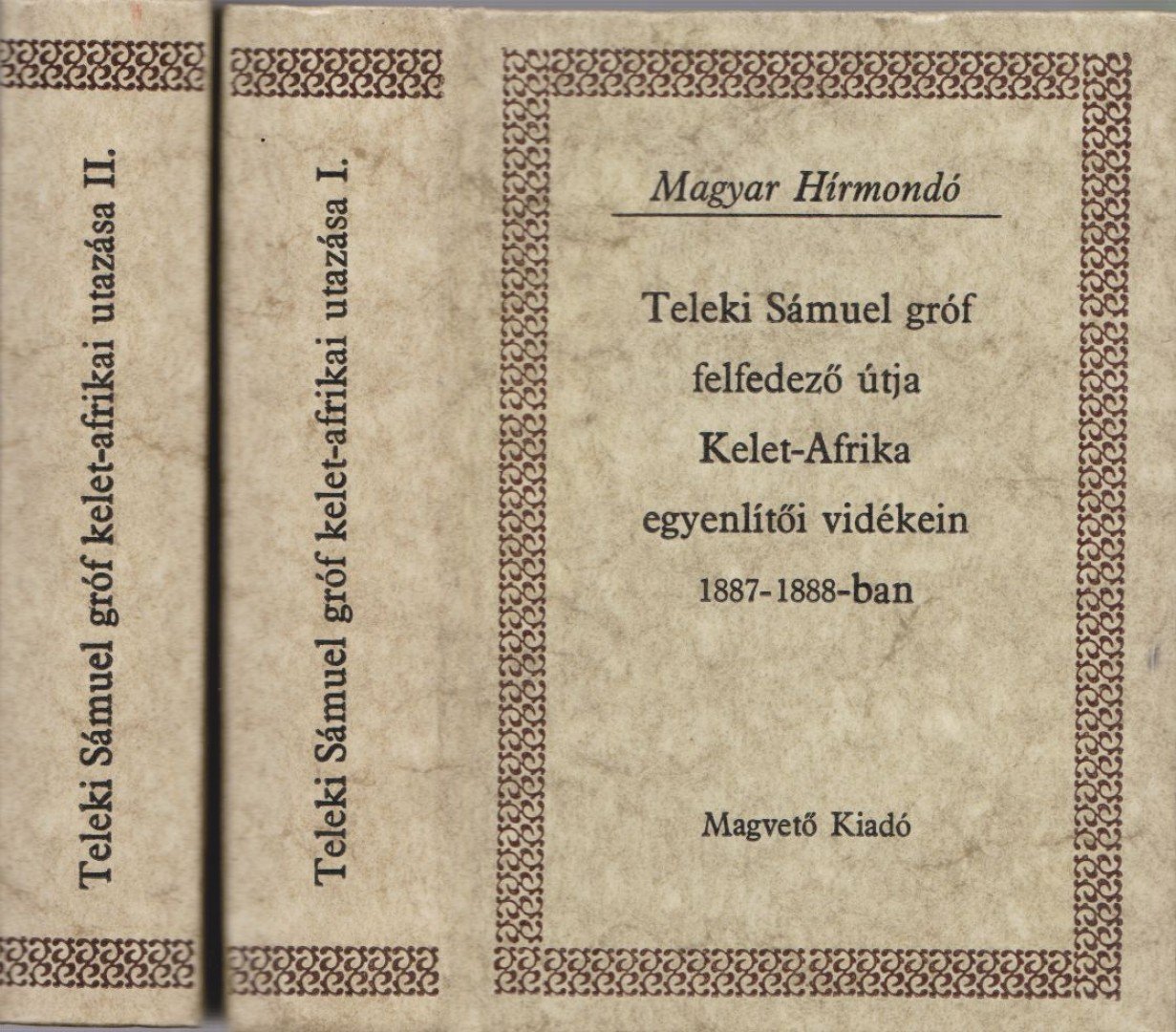 Höhnel Lajos - Teleki Sámuel gróf felfedező útja Kelet-Afrika egyenlítői vidékein 1887-1888-ban I-II. [antikvár]