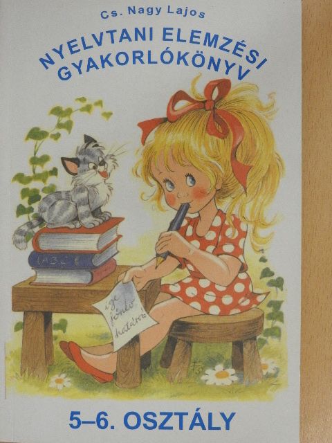 Cs. Nagy Lajos - Nyelvtani elemzési gyakorlókönyv 5-6. osztály [antikvár]
