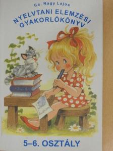 Cs. Nagy Lajos - Nyelvtani elemzési gyakorlókönyv 5-6. osztály [antikvár]