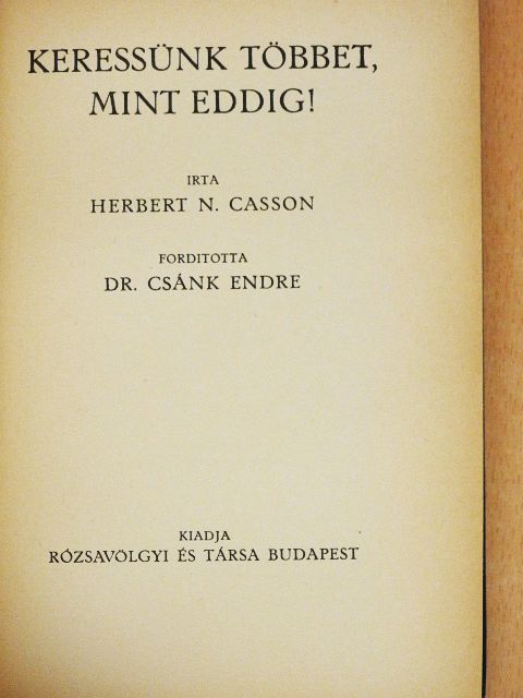 Herbert N. Casson - Keressünk többet, mint eddig! [antikvár]