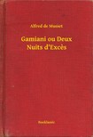 ALFRED DE MUSSET - Gamiani ou Deux Nuits d Exces [eKönyv: epub, mobi]