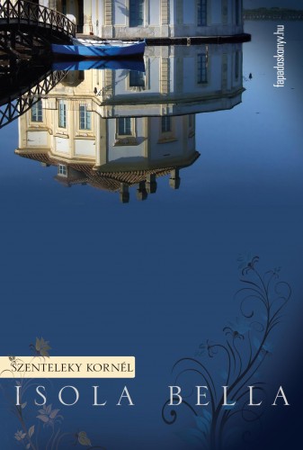 Szenteleky Kornél - Isola Bella [eKönyv: epub, mobi]