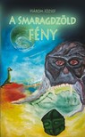József Három - A Smaragdzöld Fény [eKönyv: epub, mobi]