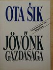 Ota Sik - Jövőnk gazdasága [antikvár]