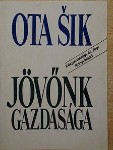 Ota Sik - Jövőnk gazdasága [antikvár]