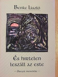 Benke László - És hirtelen leszáll az este [antikvár]