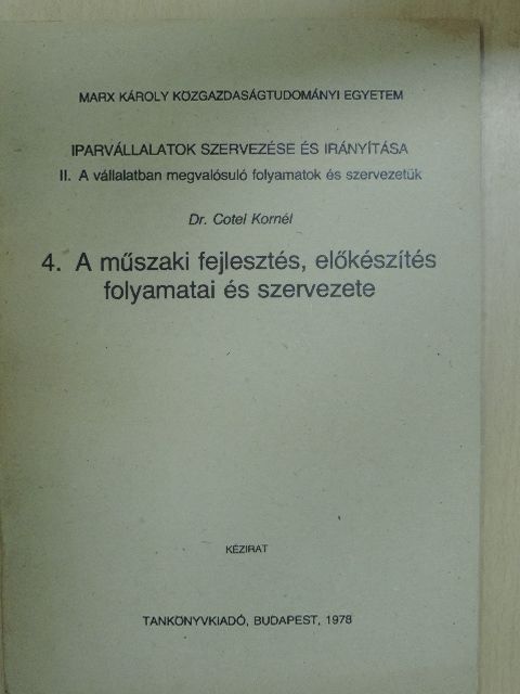 Dr. Cotel Kornél - A műszaki fejlesztés, előkészítés folyamatai és szervezete [antikvár]