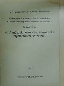 Dr. Cotel Kornél - A műszaki fejlesztés, előkészítés folyamatai és szervezete [antikvár]