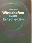 Hans Joachim Störig - Wirtschaften heißt Entscheiden [antikvár]