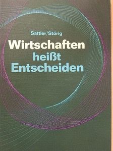 Hans Joachim Störig - Wirtschaften heißt Entscheiden [antikvár]