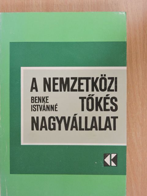 Benke Istvánné - A nemzetközi tőkés nagyvállalat (dedikált példány) [antikvár]