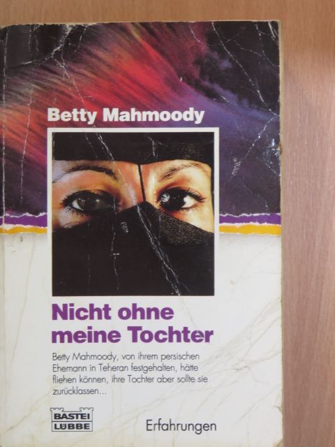 Betty Mahmoody - Nicht ohne meine Tochter [antikvár]