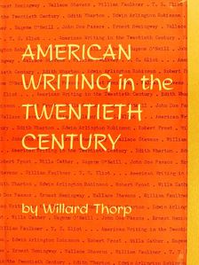 Willard Thorp - American writing in the twentieth century [antikvár]