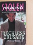Patricia Wilson - Reckless crusade [antikvár]