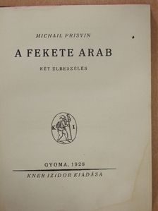 Michail Prisvin - A fekete arab [antikvár]