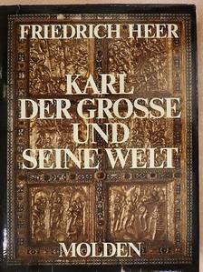 Friedrich Heer - Karl der Grosse und seine Welt [antikvár]